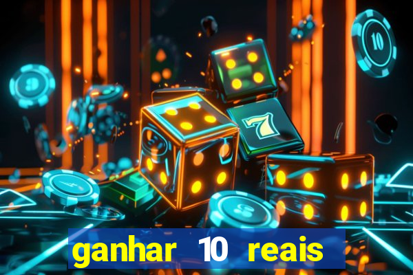 ganhar 10 reais agora no pix