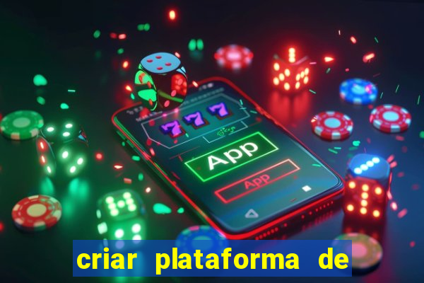 criar plataforma de jogos tigrinho