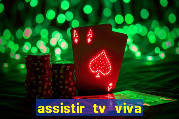 assistir tv viva online grátis