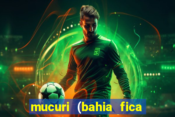 mucuri (bahia fica perto de onde)