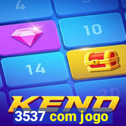 3537 com jogo