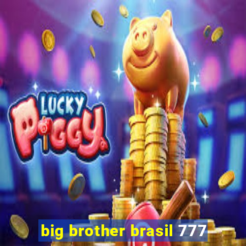 big brother brasil 777