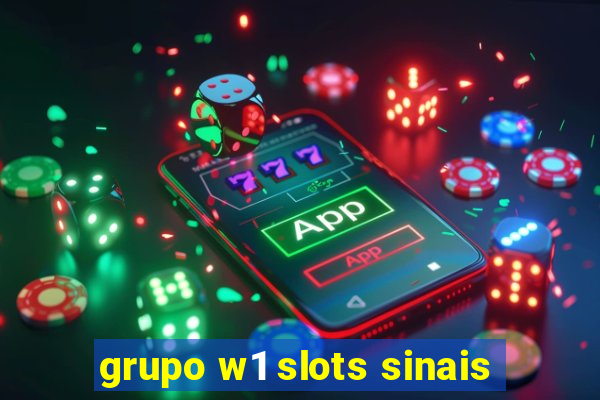 grupo w1 slots sinais