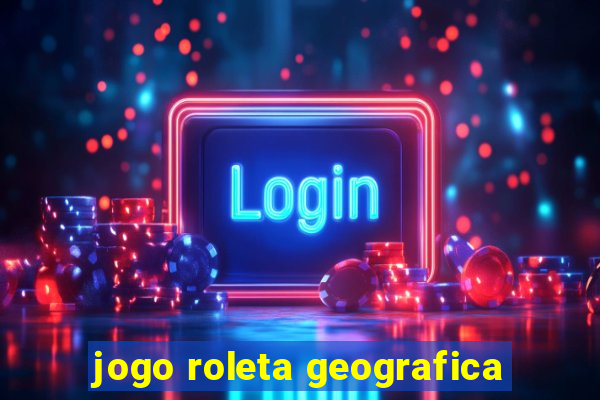 jogo roleta geografica