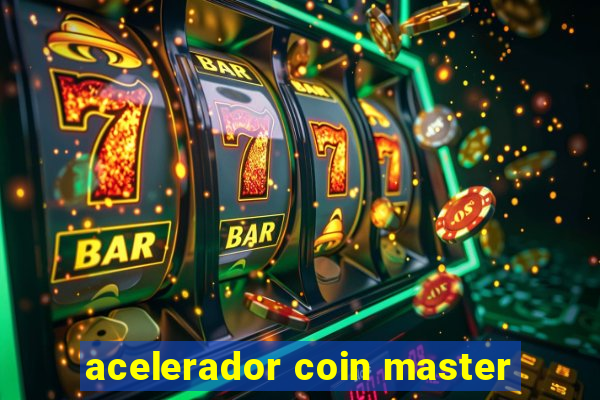 acelerador coin master