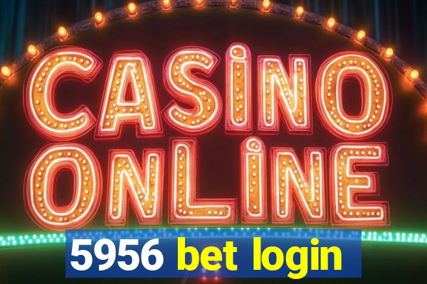 5956 bet login