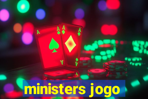 ministers jogo