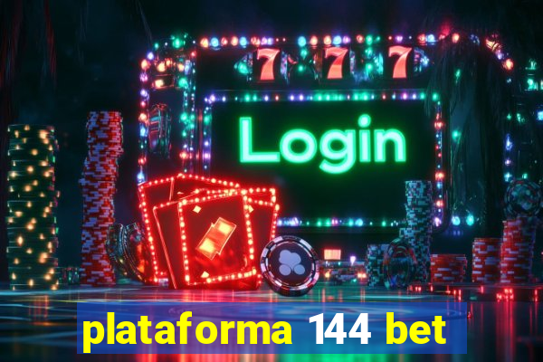 plataforma 144 bet