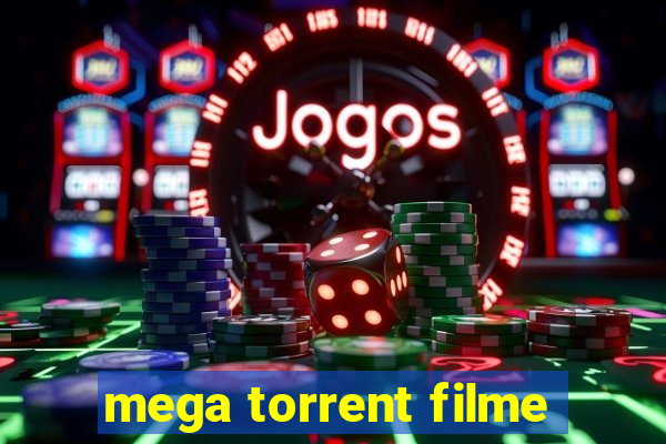 mega torrent filme