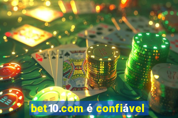 bet10.com é confiável