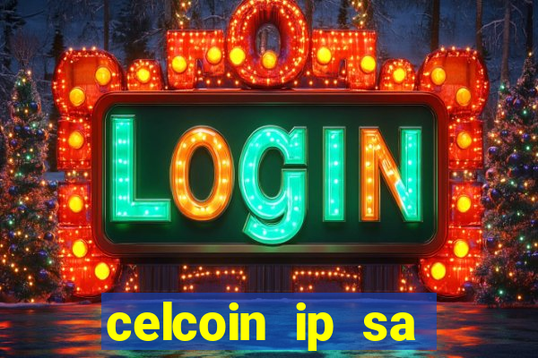 celcoin ip sa plataforma de jogos