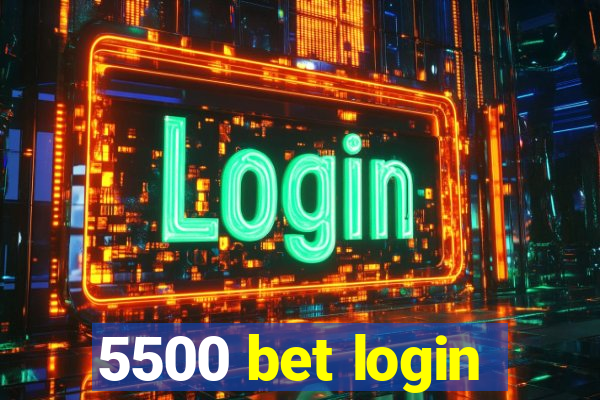 5500 bet login