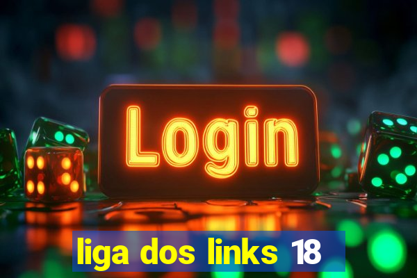 liga dos links 18