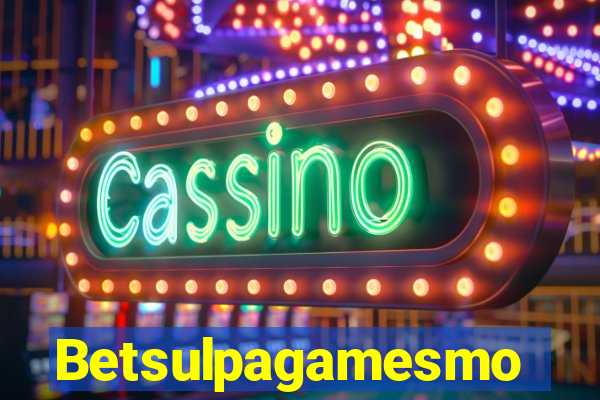 Betsulpagamesmo