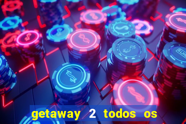 getaway 2 todos os carros 2024