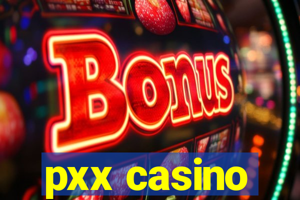 pxx casino