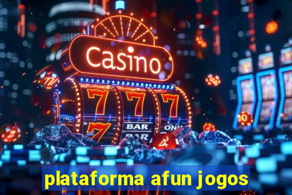 plataforma afun jogos