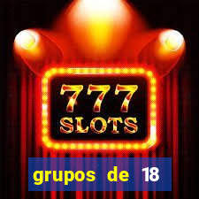 grupos de 18 dezenas para lotofácil