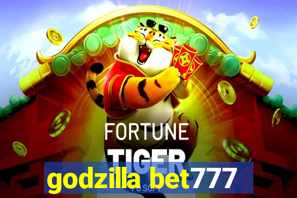 godzilla bet777