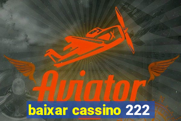 baixar cassino 222