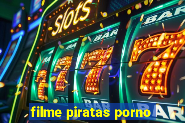 filme piratas porno