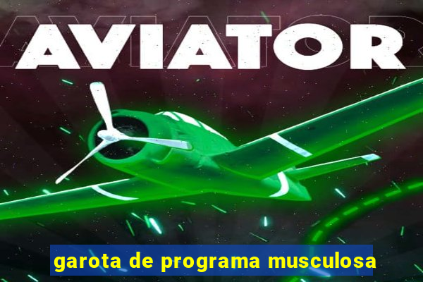 garota de programa musculosa