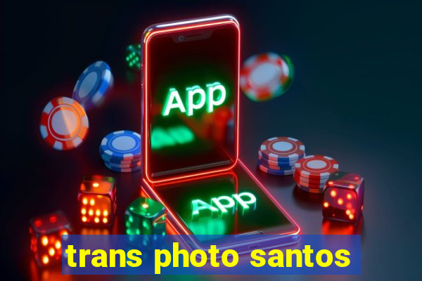 trans photo santos