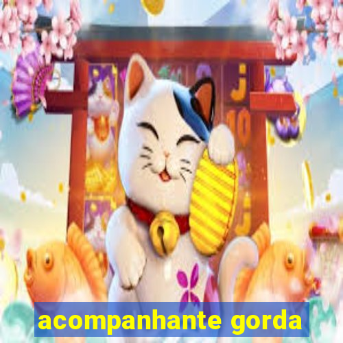 acompanhante gorda