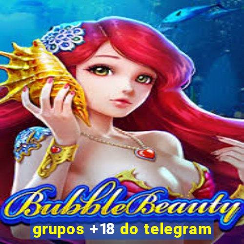 grupos +18 do telegram