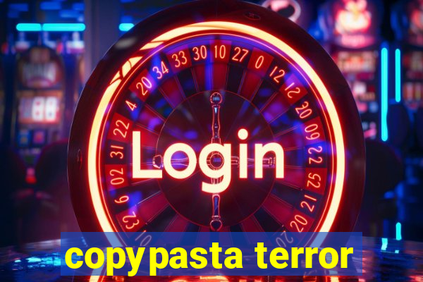 copypasta terror