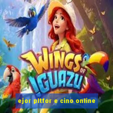 ejor pltfor e cino online