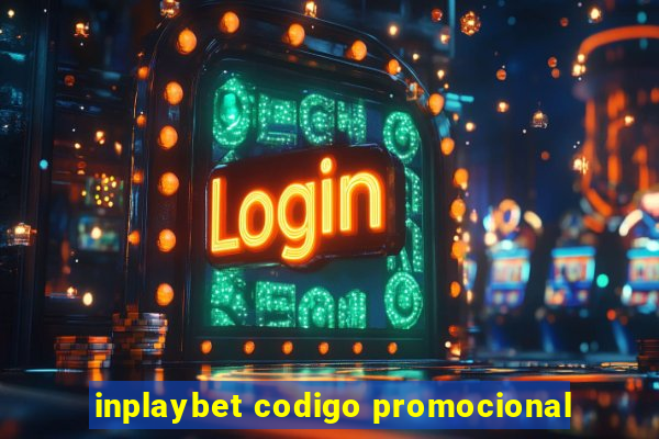 inplaybet codigo promocional