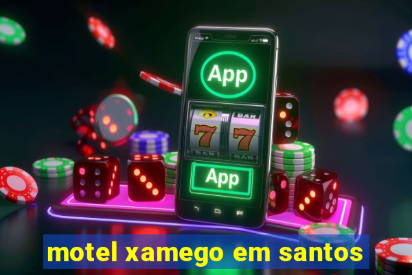 motel xamego em santos