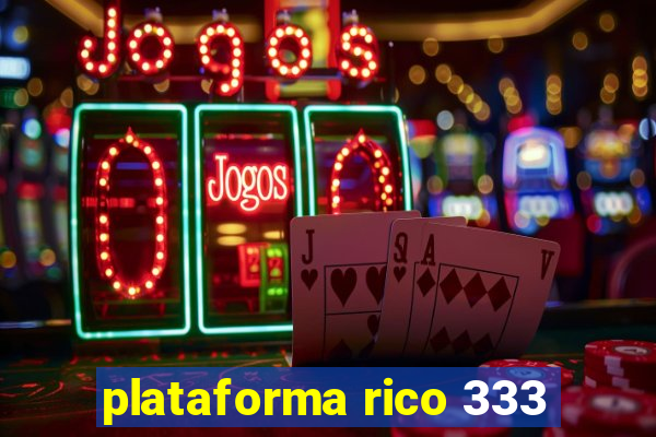 plataforma rico 333