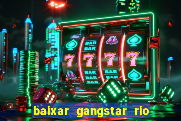 baixar gangstar rio cidade dos santos java