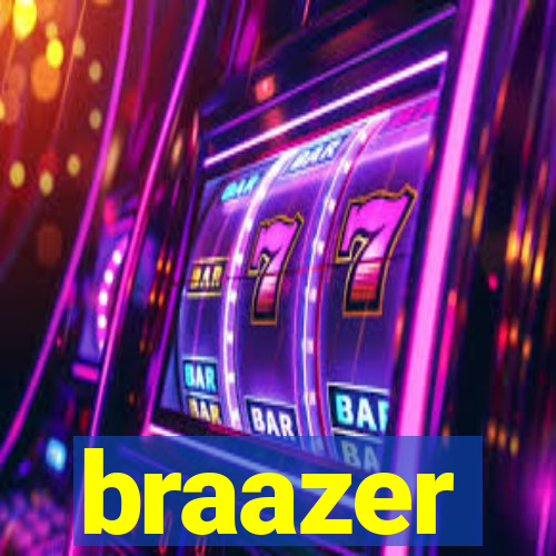 braazer