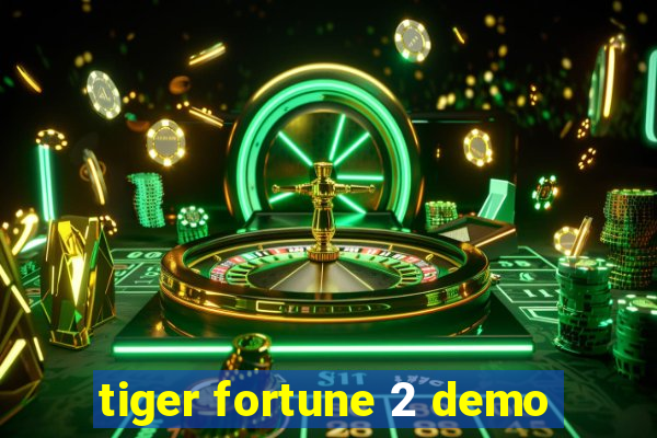 tiger fortune 2 demo