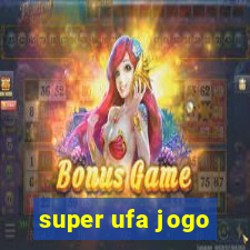 super ufa jogo