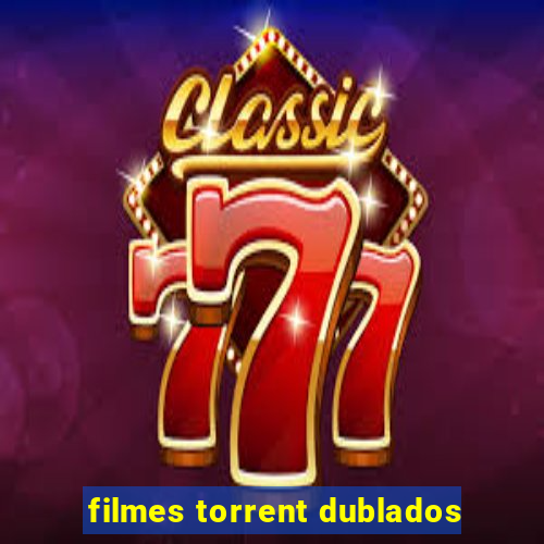 filmes torrent dublados