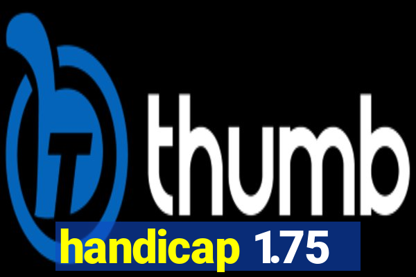 handicap 1.75