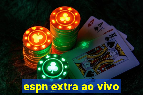 espn extra ao vivo