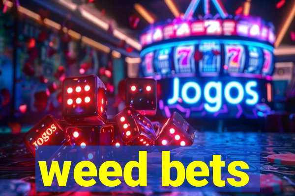 weed bets