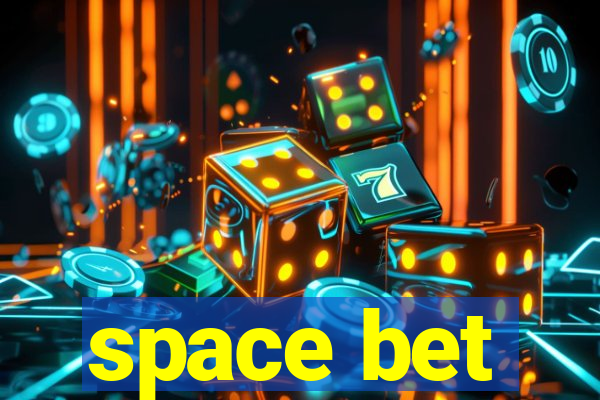 space bet