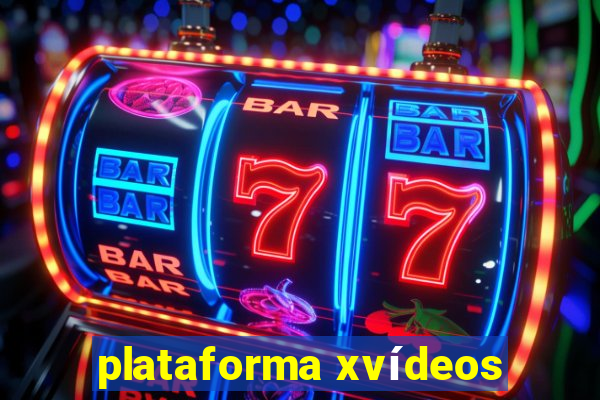 plataforma xvídeos