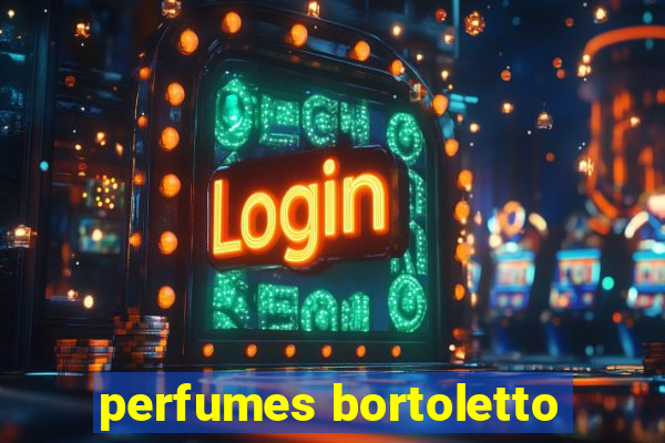 perfumes bortoletto