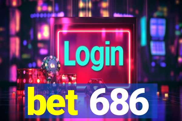 bet 686