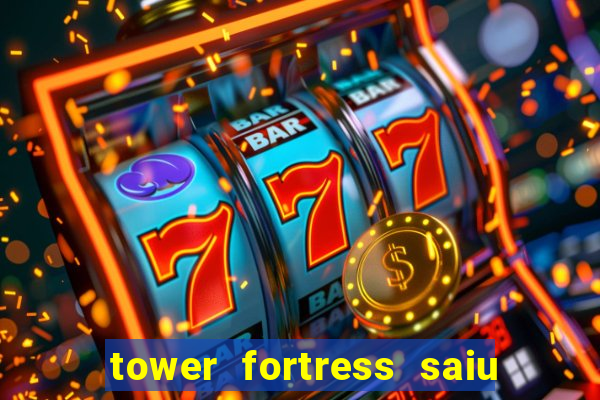 tower fortress saiu da play store