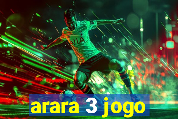 arara 3 jogo