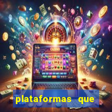 plataformas que estao pagando bem