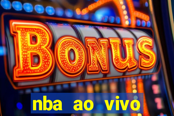 nba ao vivo grátis celular